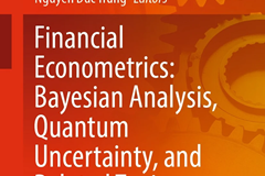 FINANCIAL ECONOMETRICS BAYESIAN ANALYSIS, QUANTUM UNCERTAINTY, AND RELATED TOPICS